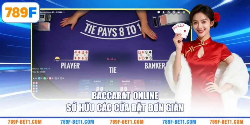 Baccarat online sở hữu các cửa đặt đơn giản
