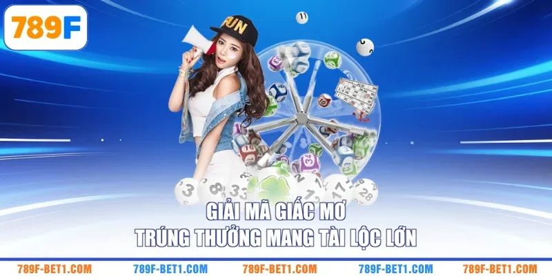Giải mã giấc mơ trúng thưởng mang tài lộc lớn