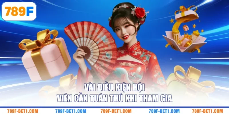 Vài điều kiện hội viên cần tuân thủ khi tham gia