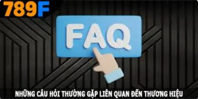 Những câu hỏi thường gặp 789F